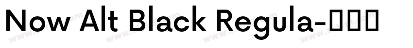 Now Alt Black Regula字体转换